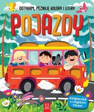 Pojazdy Dotykam poznaję kolory i litery Książeczka sensoryczna z miękkim filcem