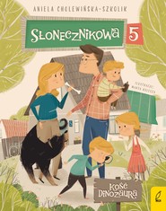 Słonecznikowa 5. Kość dinozaura. Tom 1