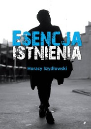 Esencja istnienia Esencja istnienia