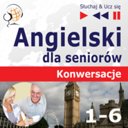 Angielski dla seniorów. Konwersacje - Części 1-6. Pakiet