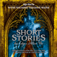 Short Stories by Edgar Allan Poe. Opowiadania Edgara Allana Poe w wersji do nauki angielskiego