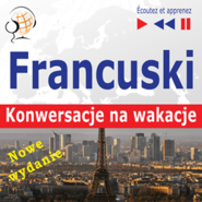 Francuski. Konwersacje na wakacje: Conversations de vacances. Nowe wydanie (Poziom średnio zaawansowany)