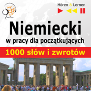 Niemiecki w pracy dla początkujących 1000 słów i zwrotów