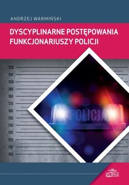 Dyscyplinarne postępowania funkcjonariuszy Policji