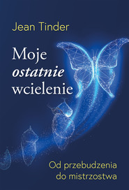 Moje ostatnie wcielenie