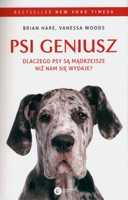 Psi geniusz Dlaczego psy są mądrzejsze niż nam się wydaje?