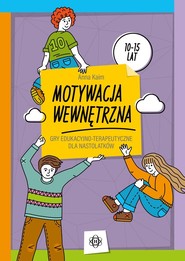 Motywacja wewnętrzna Gry edukacyjno-terapeutyczne dla nastolatków