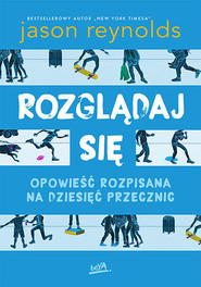 Rozglądaj się. Opowieść rozpisana na dziesięć przecznic