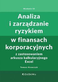 Analiza i zarządzanie ryzykiem w finansach korporacyjnych z zastosowaniem arkusza kalkulacyjnego Excel