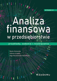 Analiza finansowa w przedsiębiorstwie - przykłady, zadania i rozwiązania