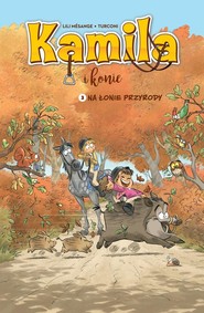 Kamila i Konie. Na łonie przyrody. Tom 3