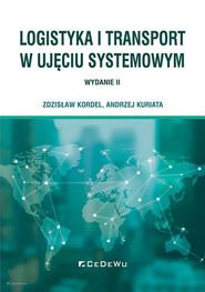 Logistyka i transport w ujęciu systemowym (wyd. II)