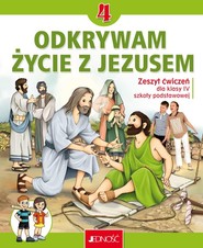 Katechizm 4 Ćwiczenia Odkrywam życie z Jezusem Nowy Szkoła podstawowa