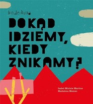 Dokąd idziemy, kiedy znikamy?