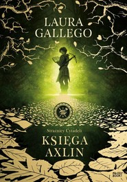 Strażnicy Cytadeli. Księga Axlin