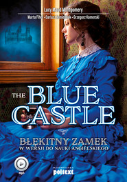 The Blue Castle Błękitny Zamek w wersji do nauki angielskiego