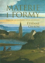 Materie i formy Pojetyki szczegółowe sztuk głównych