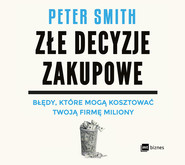 Złe decyzje zakupowe. Błędy, które mogą kosztować Twoją firmę miliony