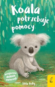 Przyjaciele dzikich zwierząt Koala potrzebuje pomocy