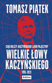 Wielkie łowy Kaczyńskiego
