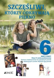 Szczęśliwi którzy odkrywają piękno 6 Karty pracy Klasa VI SP. Pomoce z dostosowaniem do specjalnych potrzeb edukacyjnych uczniów. Wybrane typy potrze