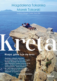 Kreta. Wyspa, gdzie żyje się teraz