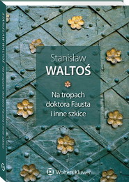 Na tropach doktora Fausta i inne szkice