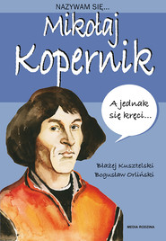Nazywam się Mikołaj Kopernik
