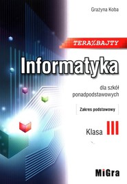 Teraz bajty Informatyka 3 dla szkół ponadpodstawowych Zakres podstawowy