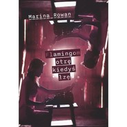 Flamingom otrę kiedyś łzę