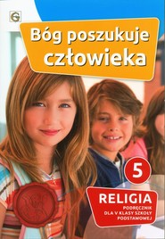 Bóg poszukuje człowieka Religia 5 Podręcznik Szkoła podstawowa