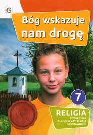 Bóg wskazuje nam drogę Religia 7 Podręcznik Szkoła podstawowa