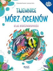 Tajemnice mórz i oceanów Atlas bioróżnorodności