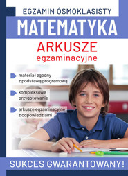 Egzamin ósmoklasisty. Matematyka. Arkusze egzaminacyjne