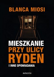 Mieszkanie przy ulicy Ryden i inne opowiadania