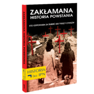 Zakłamana historia powstania Tom I – Kto Odpowiada Za Śmierć 200 Tysięcy Cywilów
