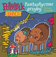 Żubr Pompik. Okrycia (8) Fantastyczne grzyby