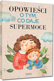 Opowieści o tym, co daje supermoce