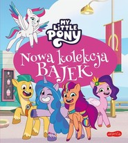 My Little Pony. Nowe pokolenie. Nowa kolekcja bajek 2