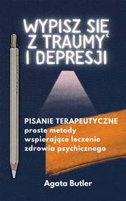 Wypisz się z traumy i depresji