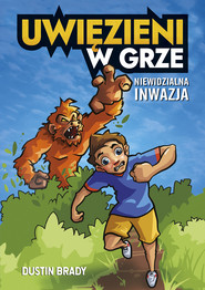 Uwięzieni w grze. Niewidzialna inwazja (t.2)