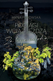 Pociągi wciąż jeżdżą. Za twoją melodią WIELKIE LITERY