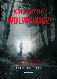Niewinne ofiary / Fałszywe tropy / Toksyczne układy / Bursa Pakiet:  Seria kryminalna z komisarz Olgą Balicką