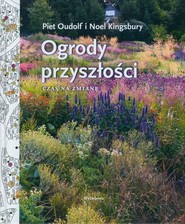 Ogrody przyszłości Czas na zmianę