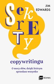 Sekrety copywritingu O mocy słów, dzięki którym sprzedasz wszystko