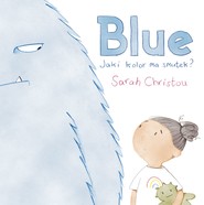 Blue. Jaki kolor ma smutek?
