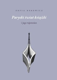 Paryski świat książki i jego tajemnice Sprawozdanie z trudnej misji