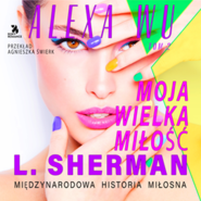 Alexa Wu. Moja wielka miłość