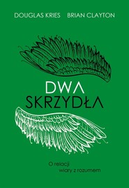 Dwa skrzydła. O relacji wiary z rozumem
