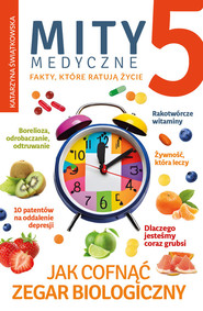 Mity medyczne 5 Jak cofnąć zegar biologiczny